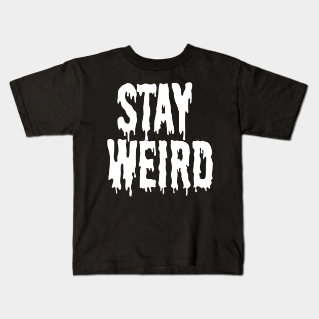 Stay Weird NU Goth Grunge Punk Emo Post Apocalyptic Kids T-Shirt by Prolifictees